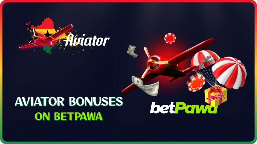 Aviator Bonuses at Betpawa in Ghana